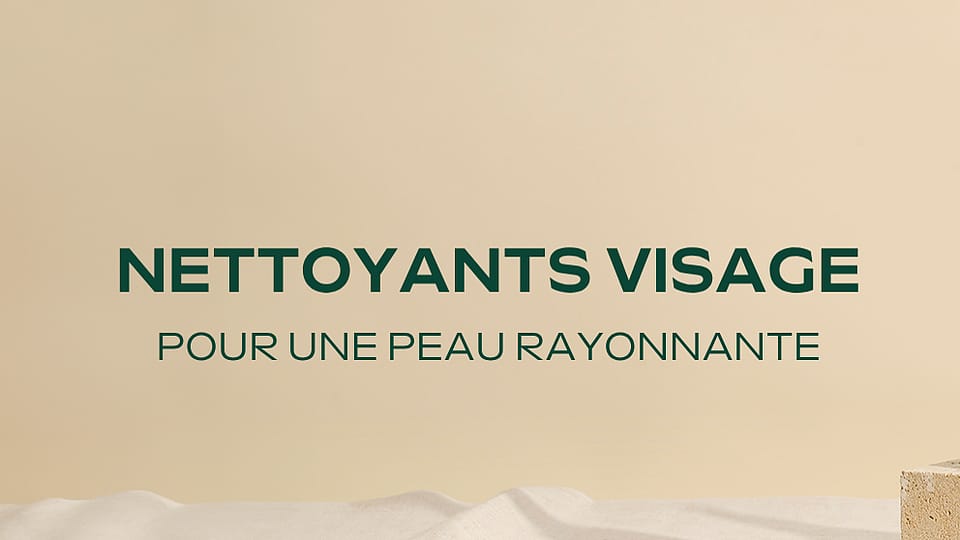 gamme nettoyants visage